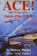 Ace! - Autobiography of a Fighter Pilot World War II by PAISLEY, Melvyn & Vicki